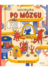 Wycieczka po mzgu. Akademia Mdrego Dziecka. Chc wiedzie wicej