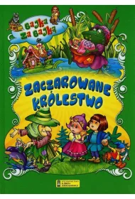 Zaczarowane kr�lestwo. Bajka za bajk�