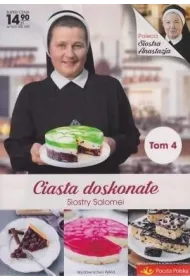 Ciasta doskona�e Siostry Salomei. Tom 4