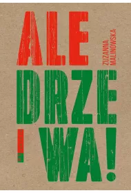 Ale drzewa!