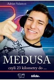 MEDUSA czyli 23 kilometry do...