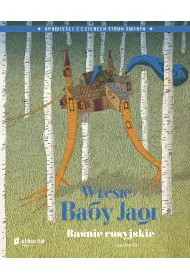 W lesie Baby Jagi. Ba�nie rosyjskie. Opowie�ci z czterech stron �wiata