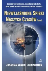 Niewyja�nione spiski naszych czas�w. Tom 2