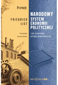 Narodowy system ekonomii politycznej. Jak powstaj� pot�gi gospodarcze