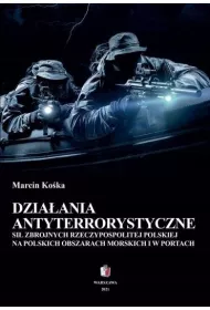 Dzia�ania antyterrorystyczne si� zbrojnych Rzeczpospolitej Polskiej na polskich obszarach morskich i w portach