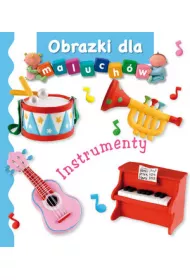 Obrazki dla maluch�w. Instrumenty