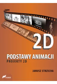 Podstawy animacji. Projekty 2D