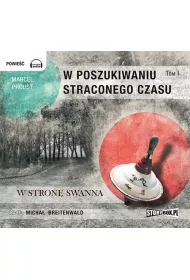 Audiobook W stron� swanna w poszukiwaniu straconego czasu Tom 1 CD
