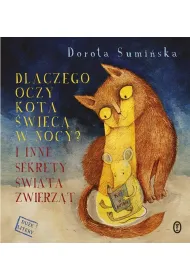 Dlaczego oczy kota �wiec� w nocy? I inne sekrety �wiata zwierz�t