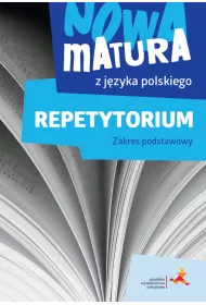 Nowa matura z jzyka polskiego. Repetytorium. Zakres podstawowy