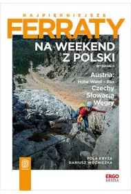Najpi�kniejsze ferraty. Na weekend z Polski. Austria: Hohe Wand - Rax, Czechy, S�owacja, W�gry