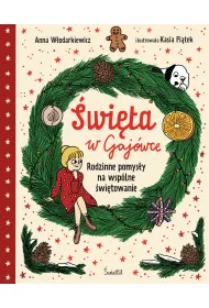 �wi�ta w Gaj�wce. Rodzinne pomys�y na wsp�lne �wi�towanie