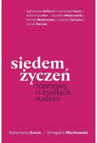 Siedem �ycze�. Rozmowy o �r�d�ach nadziei z autografem