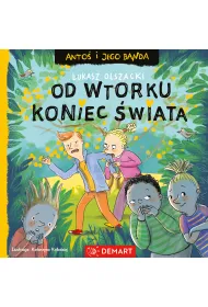 Anto� i jego banda. Od wtorku koniec �wiata. Seria detektywistyczna