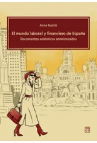 El mundo laboral y financiero de Espana. Documentos aut�nticos anonimizados