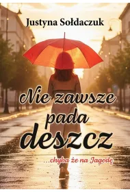 Nie zawsze pada deszcz... chyba �e na Jagod�