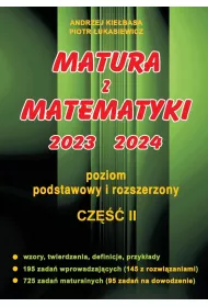 Matura z matematyki 2023-2024. Poziom podstawowy i rozszerzony. Cz 2