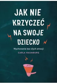 eBook Jak nie krzycze na swoje dziecko mobi epub