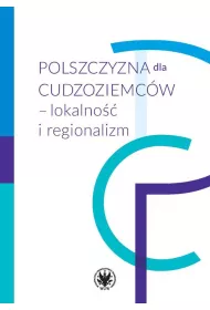 Polszczyzna dla cudzoziemc�w - lokalno�� i regionalizm