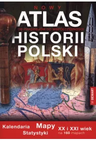 Atlas historia Polski. Od pradziej�w do wsp�czesno�ci
