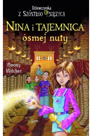 eBook Nina i tajemnica �smej nuty. Dziewczynka z Sz�stego Ksi�yca. Tom 2 mobi epub