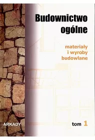 Materiay i wyroby budowlane. Budownictwo oglne. Tom 1