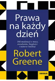 Prawa na kady dzie. 366 medytacji o mocy, uwodzeniu, biegoci i naturze ludzkiej