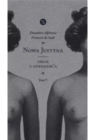 Orgie u Gernande'a. Nowa Justyna. Tom 5