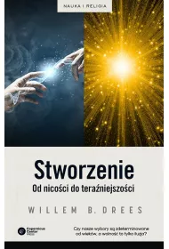 Stworzenie. Od nicoci do teraniejszoci