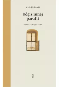 B�g z innej parafii Wiersze z lat 1979-2022