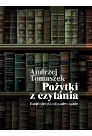 Po�ytki z czytania. Eseje nie tylko dla adwokat�w