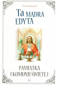 Ta mdra Edyta. Pamitka I Komunii witej