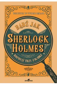 B�d� jak Sherlock Holmes. Rozwi�� trzy zagadki