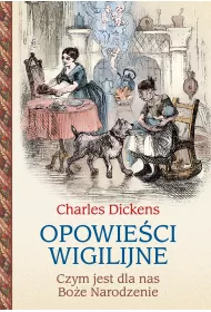 Opowie�ci wigilijne. Czym jest dla nas Bo�e Narodzenie