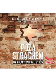 Audiobook CD MP3 Poza strachem. Jak Polacy ratowali �yd�w