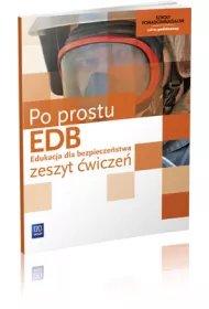 Edukacja dla bezpiecze�stwa. Po prostu. Zeszyt �wicze�. Szko�y ponadgimnazjalne. Klasa 1. Zakres podstawowy