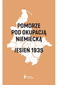 Pomorze pod okupacj� niemieck�. Jesie� 1939