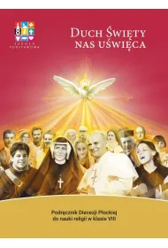 Duch �wi�ty nas u�wi�ca. Podr�cznik Diecezji P�ockiej do nauki religii w klasie 8 szko�y podstawowej