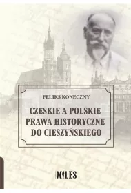 Czeskie a polskie prawa historyczne do..
