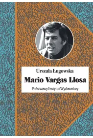 Mario Vargas Llosa. Literatura, polityka i Nobel