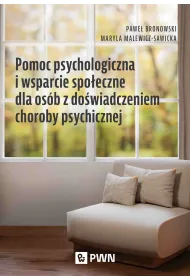 Pomoc psychologiczna i wsparcie spo�eczne dla os�b z do�wiadczeniem choroby psychicznej