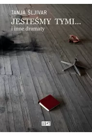 Jeste�my tymi... i inne dramaty