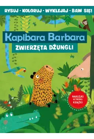 Kapibara Barbara. Ksi��ka z aktywno�ciami. Zwierz�ta d�ungli