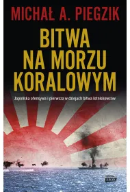 eBook Bitwa na Morzu Koralowym. Japo�ska ofensywa i pierwsza w dziejach bitwa lotniskowc�w mobi epub