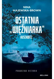 Ostatnia wi�niarka Auschwitz