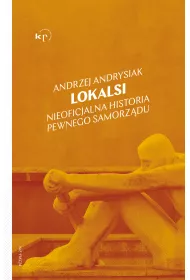 Lokalsi. Nieoficjalna historia pewnego samorzdu
