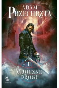 Mroczne drogi. Mons Viridis Magicus. Tom 2