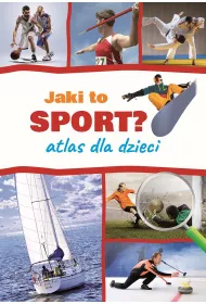 Jaki to sport? Atlas dla dzieci
