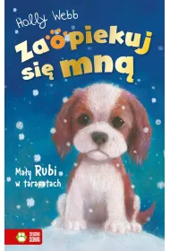 Ma�y Rubi w tarapatach. Zaopiekuj si� mn�
