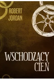 Wschodz�cy cie�. Cykl Ko�o Czasu. Tom 4